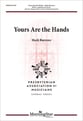 Yours Are the Hands SATB choral sheet music cover